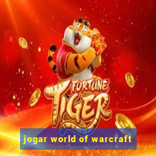 jogar world of warcraft